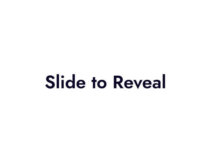 Slide to reveal